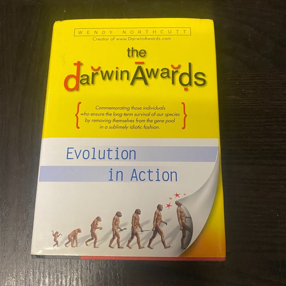Darwin Awards : Evolution in Action by Wendy Northcutt (2000, Hardcover)